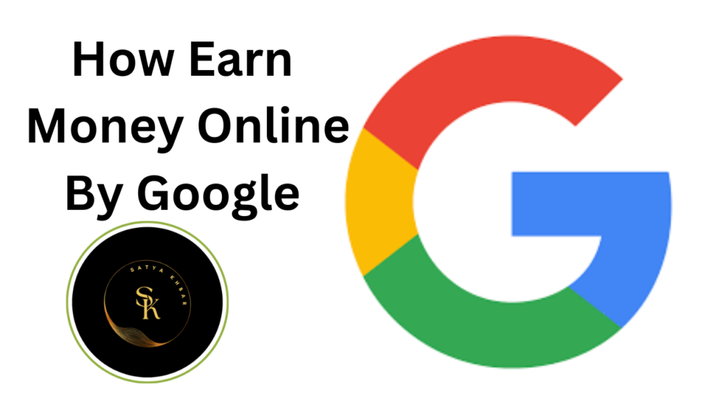 How To Earn Money By Google