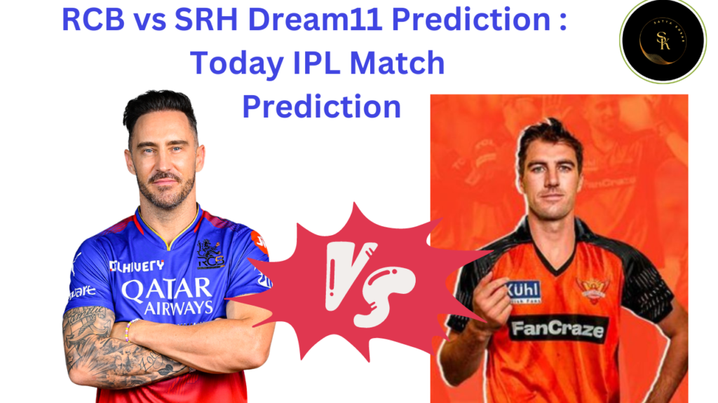 RCB vs SRH Dream 11 Prediction Today IPL Match Prediction