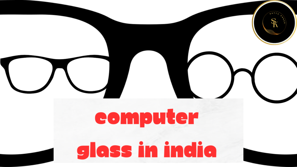 Computer Glass In India